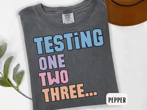 Comfort Colors Testing One Two Three Shirt, Funny Teacher Testing Shirt, Test Day Team Teacher Tee, School Testing Week Shirt, Teacher Gifts Ideas