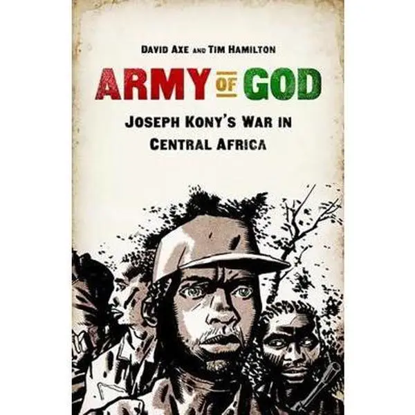 USED Book - Army of God: Joseph Kony's War in Central Africa by Axe, David (Paperback) - english