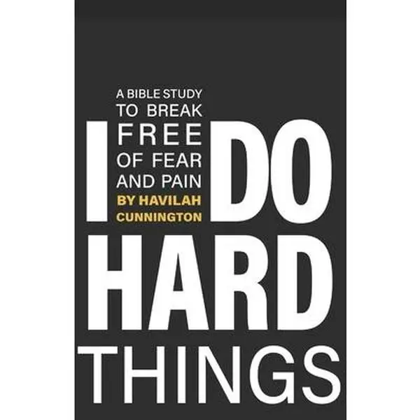 USED-I Do Hard Things: A Bible Study to Break of Fear and Pain by Cunnington, Havilah (Paperback)
