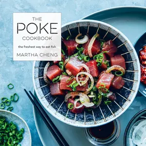 USED-The Poke Cookbook: The Freshest Way to Eat Fish by Cheng, Martha (Hardcover)