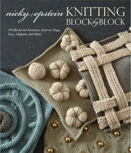 USED-Knitting Block by Block: 150 Blocks for Sweaters, Scarves, Bags, Toys, Afghans, and More by Epstein, Nicky (Hardcover)