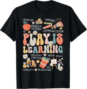 100% Cotton Play Is Learning Funny Preschool Kindergarten Teacher T-Shirt