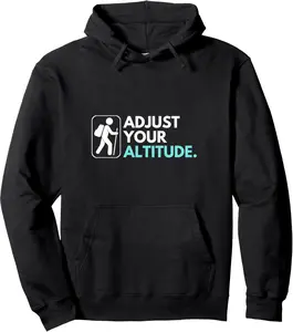 Adjust Your Altitude Rock Climbing Hiking Mountaineering Pullover Hoodie