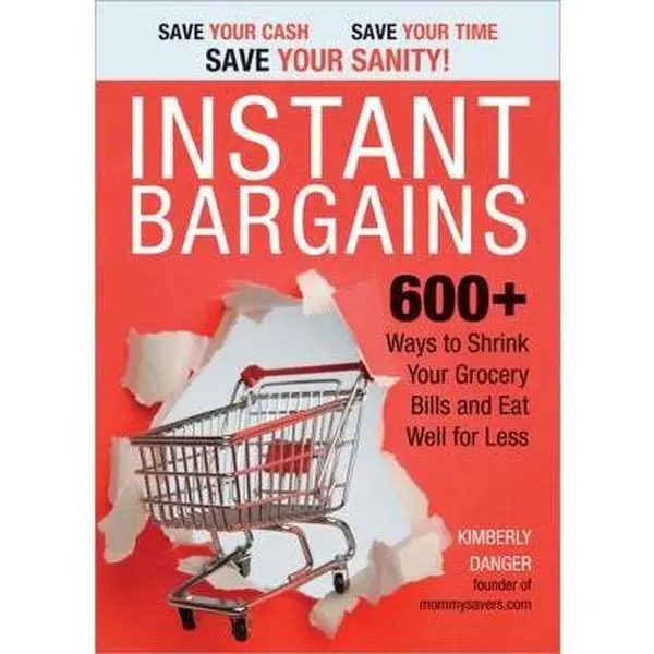 USED Book - Instant Bargains: 600+ Ways to Shrink Your Grocery Bills and Eat Well for Less by Kimberly Danger (Paperback) - english