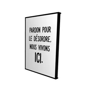 212 MAIN 24x36 in. Pardon Pour Le Desordre White Artistic Typography Minimalist Photo Print - Artwork Home Decor Wall Art for Room Decoration