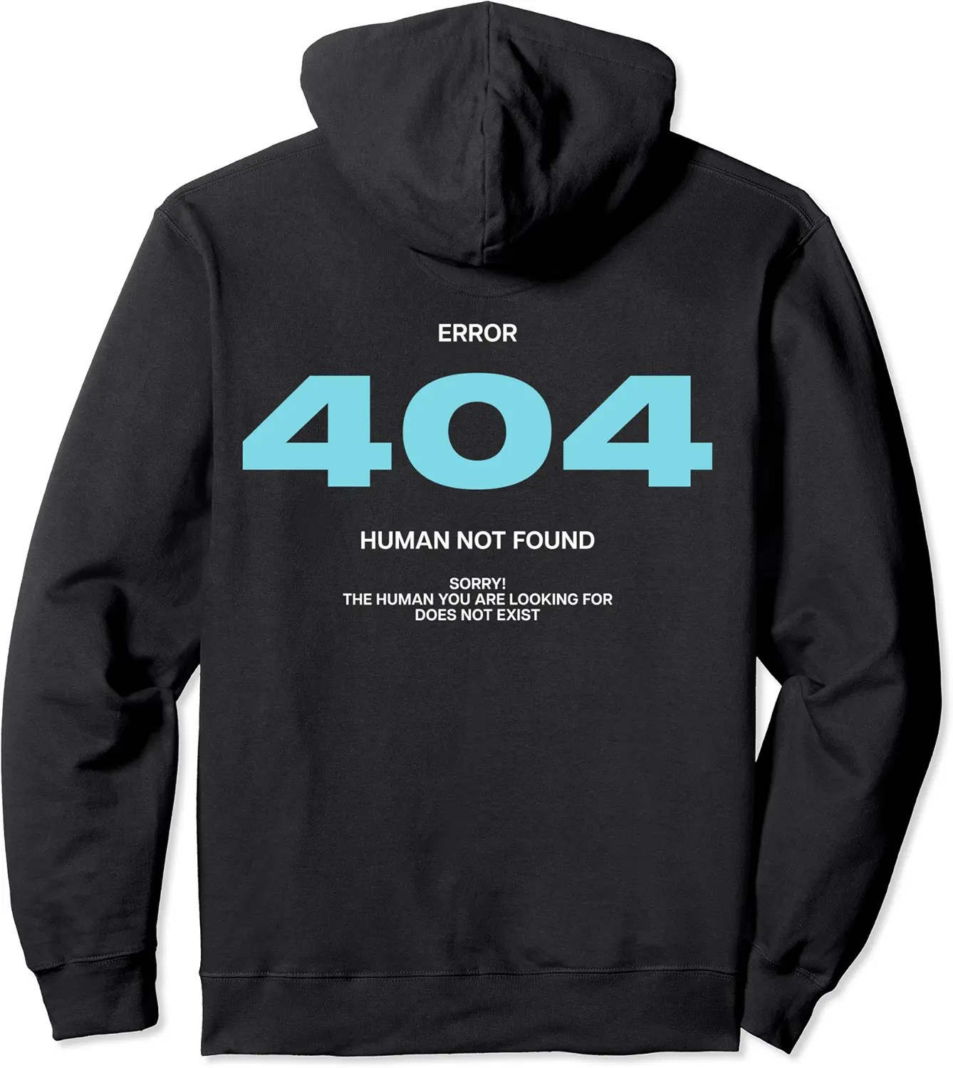 ERROR 404 X HUMAN NOT FOUND SORRY! Backprint statement Pullover Hoodie - Nicolelebro Shop 74B0CN4X9NVH