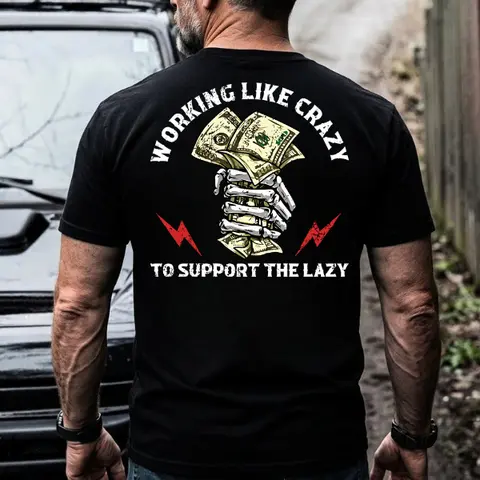 Working Like Crazy Funny Graphic Shirt, Blue Collar Hard Work Attitude T-Shirt Hoodie Sweatshirt for Men