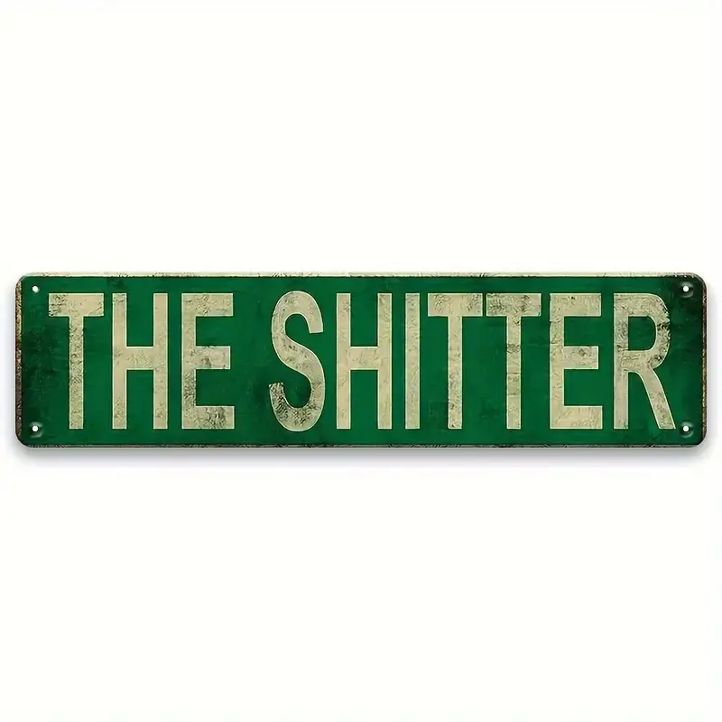1pc "The Shitter" Retro Metal Tin Sign - Vintage Green & White Distressed Iron Wall Decor for Man Cave, Home, Cafe, Shop, Garage, or Bathroom - 4x16 Inch, Metal Wall Art Decor, Novelty Decor, Perfect for Room Decor