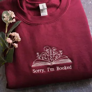 EMBROIDERED I'm booked Sweatshirt, Bookish Sweatshirt, Gift for Book Lovers, Librarian Gift, Book Lover Sweater, Sorry I'm Booked shirt