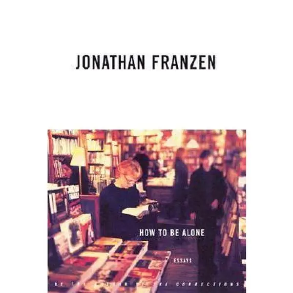 USED Book - How to Be Alone: Essays by Jonathan Franzen (Hardcover) - english