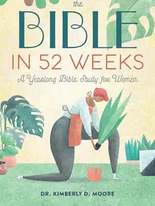 The Bible in 52 Weeks: A Yearlong Bible Study for Women Paperback spiritual guide christian book bible study book