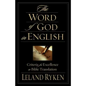 USED-The Word of God in English: Criteria for Excellence in Bible Translation by Ryken, Leland (Paperback)
