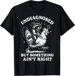 Casual Cotton shortsleeve tees Undiagnosed But Something Ain’t Right Funny Chicken T-Shirt