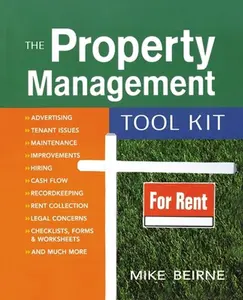 USED-The Property Management Tool Kit: 100 Tips and Techniques for Getting the Job Done Right by Beirne, Mike (Paperback)