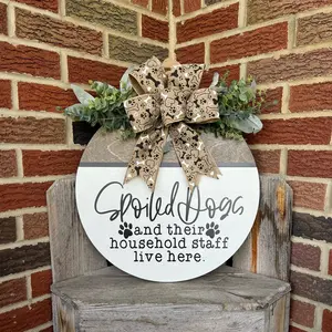 Spoiled Dogs Sign, Dog Front Door Sign, Funny Dog Door Sign, Dog Decor, Dog Sign, Door Wreath, Dog Door Hanger