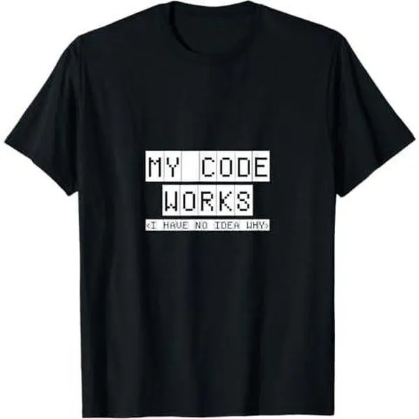 My Code Works Computer Science Programming Software Engineer T-Shirt