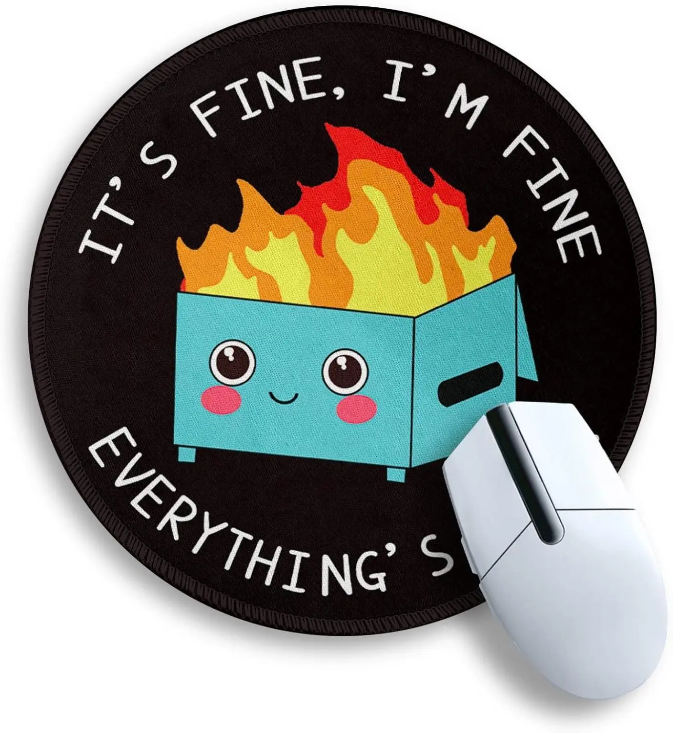 Dumpster on Fire Round Mouse Pad 8.6 x 8.6 Inch, Cute Funny Mousepad for Laptop Gaming, Stitched Edge Non-Slip Rubber Base, Home Office Decor Desk Accessories, It's Fine I`m Fine Everything is Fine