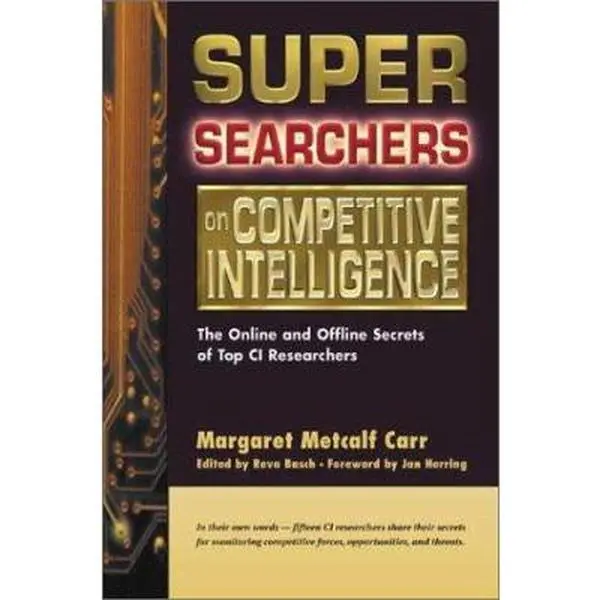 USED Book - Super Searchers on Competitive Intelligence: The Online and Offline Secrets of Top CI Researchers (Super Searchers series) by Margaret Metcalf Carr (Paperback) - english