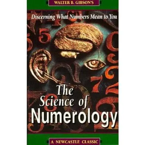 USED-The Science of Numerology: Discerning What Numbers Mean to You by Walter Brown Gibson (Paperback)