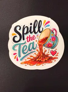 Spill the Tea 3" deluxe sticker (one piece)