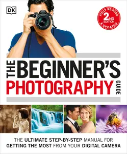 USED-The Beginner's Photography Guide: The Ultimate Step-By-Step Manual for Getting the Most from Your Digital Camera by Gatcum, Chris (Paperback)
