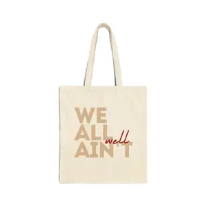 We All Aint Cotton Canvas Tote Bag, Eco-Friendly Shopping Bag, Gift for Friends, Reusable Grocery Bag, Casual Tote for Everyday Use