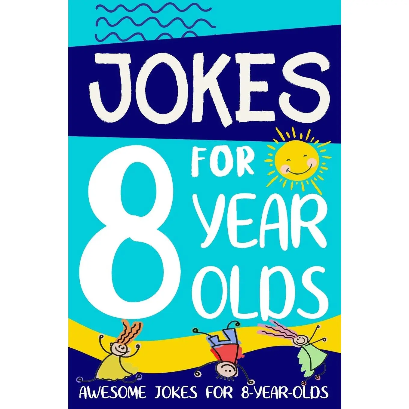 Jokes for 8 Year Olds: Awesome Jokes for 8 Year Olds: Birthday - Christmas Gifts for 8 Year Olds -- Linda Summers - Paperback