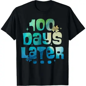 One Hundred Days Later 100th day of school teacher or pupil T-Shirt
