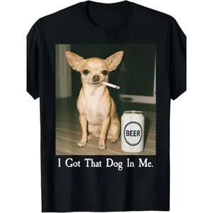 Women's Short-Sleeve Casual Round Neck Top, "I Got That Dog in Me" Funny Chihuahua Smoking Beer Meme T-Shirt