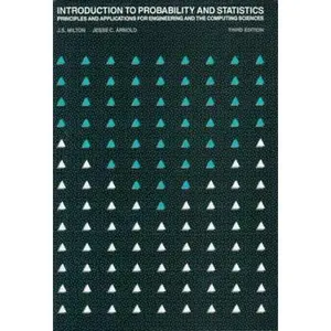 USED-Introduction To Probability And Statistics: Principles And Applications for Engineering and The Computing Sciences by J. Susan Milton (Hardcover)