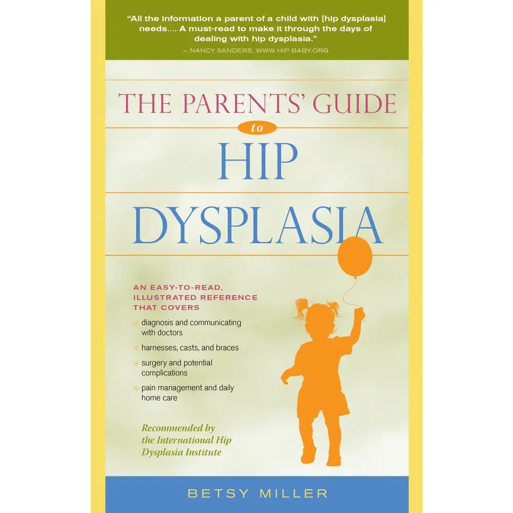 USED-The Parents' Guide to Hip Dysplasia by Miller, Betsy (Paperback)