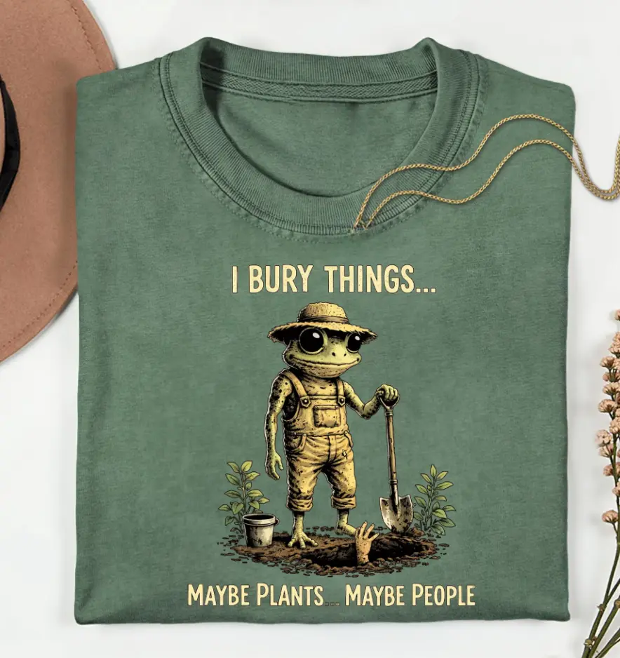I Bury Things Maybe Plants Maybe People Comfort Colors Shirrt, Funny Frog Shirt, Dark Humor Aesthetic Tee, Creepy Cute Gardening Lovers