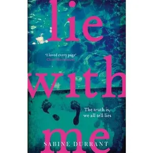 USED-Lie With Me: the gripping Richard & Judy bestseller - a perfect summer read [Paperback] [Dec 28, 2016] Sabine Durrant by Sabine Durrant (Paperback)