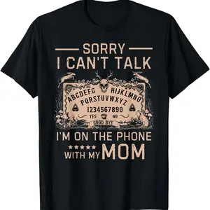 Sorry I Cant Talk Im On The Phone With My Dad Ouija Board T Shirt Men Gift