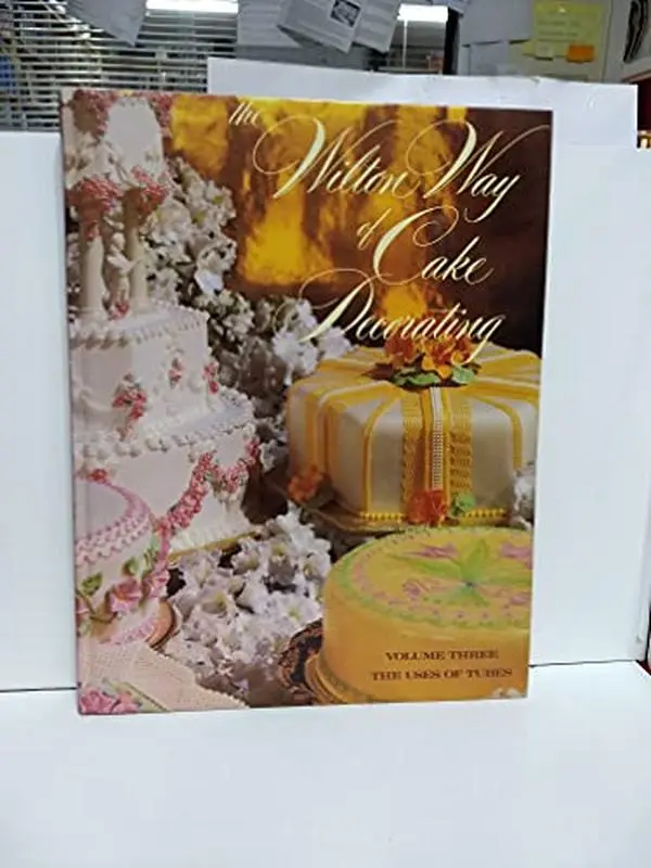 USED-The Wilton Way of Cake Decorating, Vol. 3: Uses of Tubes by Marilynn C. Sullivan (Hardcover)