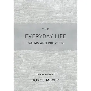 The Everyday Life Psalms and Proverbs, Platinum by Joyce Meyer [Hardcover Book]
