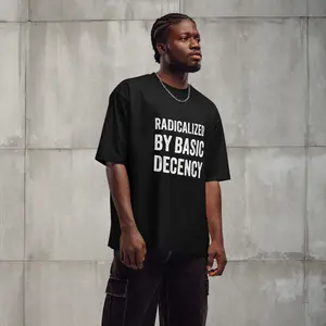 Radicalized by Basic Decency Oversized Tee
