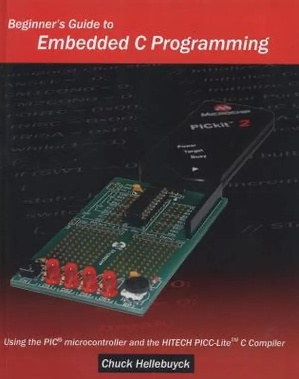 USED Book - Beginner's Guide To Embedded C Programming: Using The Pic Microcontroller And The Hitech Picc-Lite C Compiler by Hellebuyck, Chuck (Paperback) - english