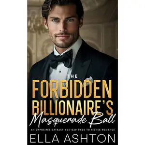 The Forbidden Billionaire's Masquerade Ball: An Opposites-Attract Age-Gap Rags to Riches Romance (Coastal Elite Billionaire Romance Series) Paperback