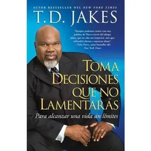 USED-Toma decisiones que no lamentarás (Making Great Decisions) by Jakes, T. D. (Paperback)