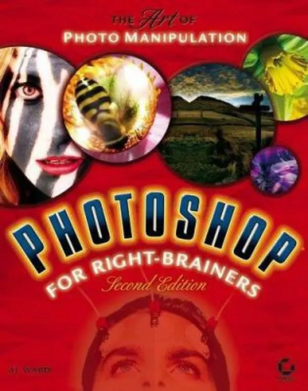 USED-Photoshop for Right-Brainers: The Art of Photo Manipulation, 2nd Edition by Al Ward (Paperback)