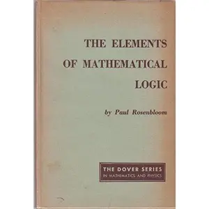 USED-The Elements of Mathematical Logic by Paul C. Rosenbloom (Hardcover)