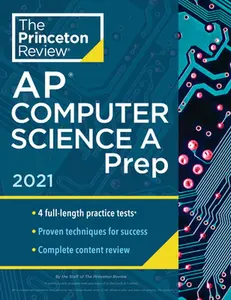 USED-Princeton Review AP Computer Science a Prep, 2021: 4 Practice Tests + Complete Content Review + Strategies & Techniques by The Princeton Review (Paperback)