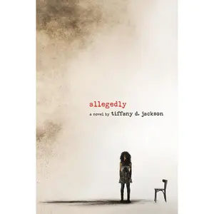 Allegedly: A Psychological Thriller by Tiffany D. Jackson [Paperback Book]