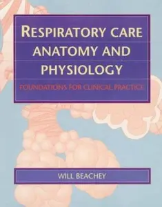 USED Book - Respiratory Care Anatomy And Physiology: Foundations For Clinical Practice by Will Beachey PhD  RRT  FAARC (Paperback) - english