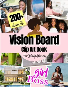 Vision Board Clip Art Book For Black Women: 200+ Pictures, Quotes and Words Vision Board Supplies for Black Women to Manifest Their Perfect Life ( vision board magazines ) Paperback – December 31, 2021