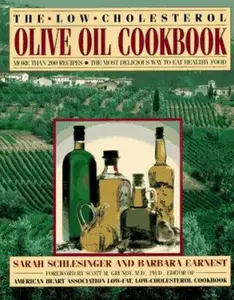 USED-The Low-Cholesterol Olive Oil Cookbook: More Than 200 Recipes--The Most Delicious Way to Eat Healthy Food by Sarah Schlesinger (Paperback)