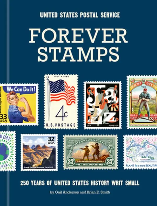 Forever Stamps: 250 Years of United States History Writ Small -- United States Postal Service, Hardcover