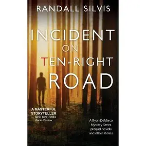 USED-Incident on Ten-Right Road: A Ryan DeMarco Mystery Series prequel novella - And other stories by Silvis, Randall (Paperback)