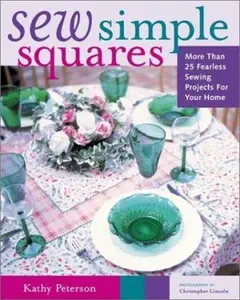 USED-Sew Simple Squares: More than 25 Fearless Sewing Projects for your Home by Kathy Peterson (Paperback)